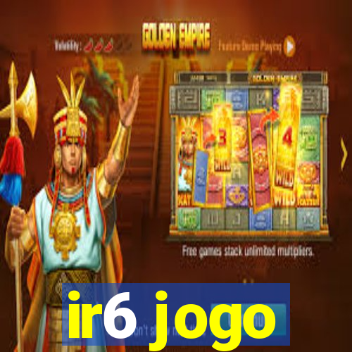 ir6 jogo